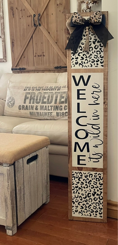 Welcome it’s wild in here wood painted porch leaner sign