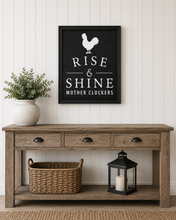 Load image into Gallery viewer, Rise and Shine Mother Cluckers Sign | Funny Farmhouse Chicken Wall Decor