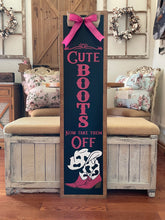 Load image into Gallery viewer, Cute Boots Now Take Them Off Wooden Porch Sign | Pink Cowgirl Boots Western Decor