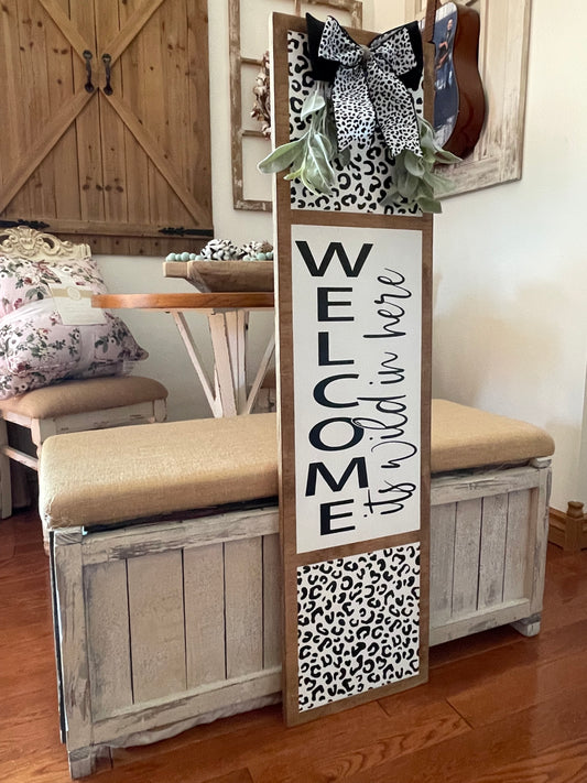 Welcome It's Wild in Here Porch Leaner Sign | Leopard Print Farmhouse Decor