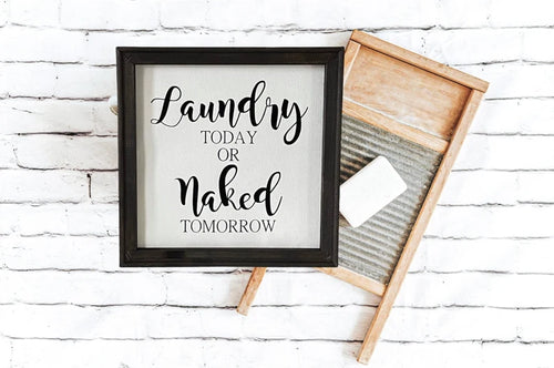 Laundry Today Or Naked Tomorrow Wall Decor