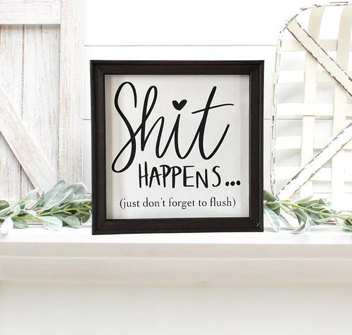 Shit Happens…. Just Don’t Forget To Flush Wall Decor
