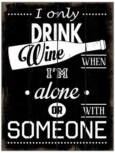 I Only Drink Wine Wall Decor