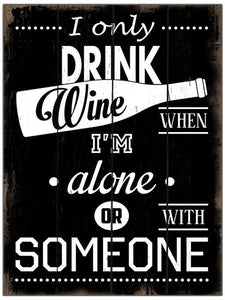 I Only Drink Wine Wall Decor