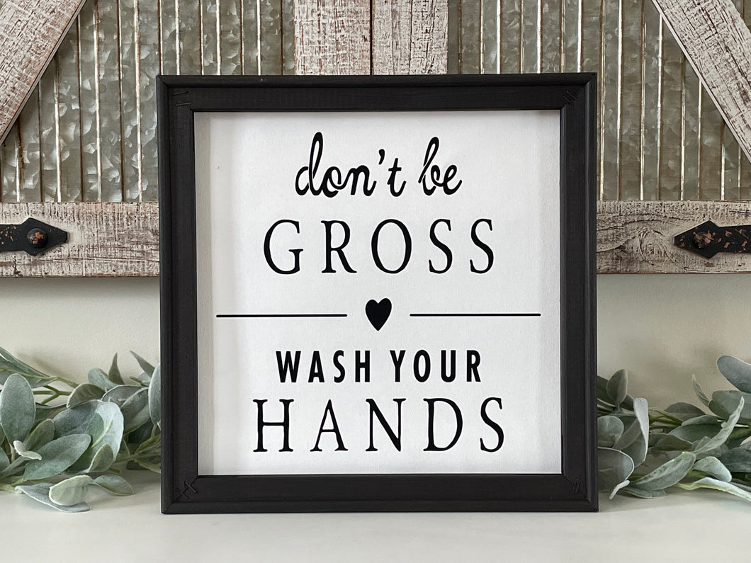 Don’t Be Gross Wash Your Hands Bathroom Wall Decor