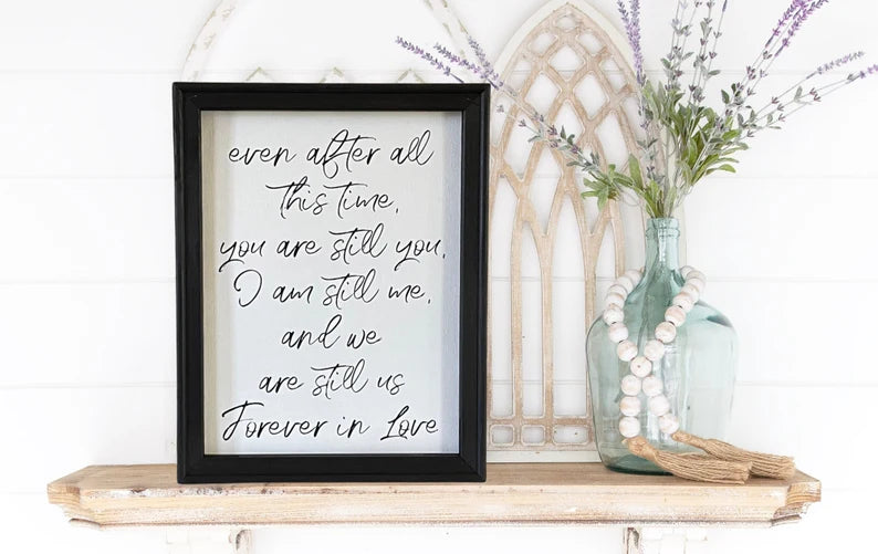 Even After All This Time Wall Decor Sign