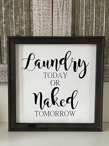 Laundry Today Or Naked Tomorrow Wall Decor