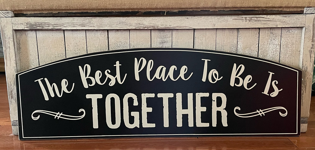 The best place to be is together farmhouse wood wall decor