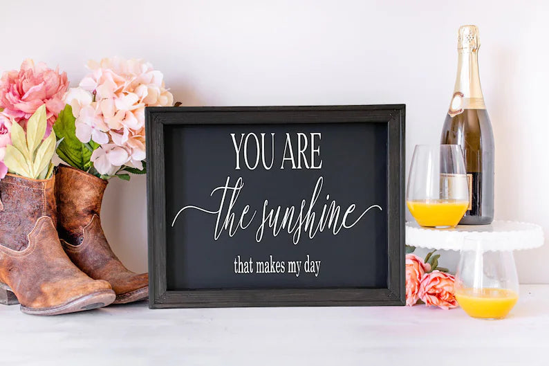 You Are The Sunshine That Makes My Day Wall Decor