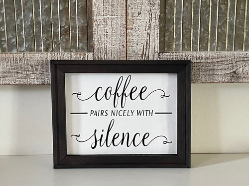 Coffee Pairs Nicely With Silence Sign Wall Or Table Decor