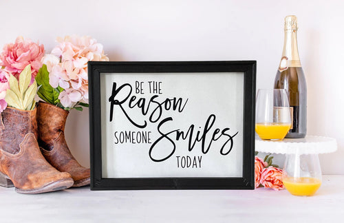 Be The Reason Someone Smiles Today Farmhouse Wall Decor