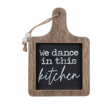 Load image into Gallery viewer, We Dance In This Kitchen Wall Or Table Decor