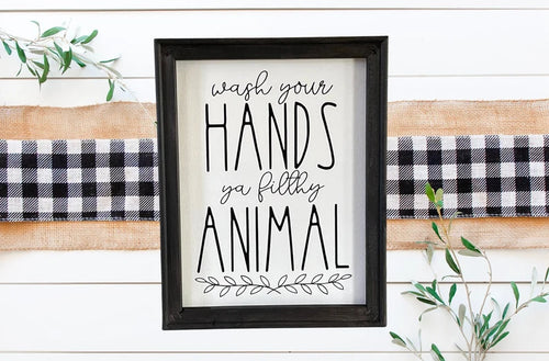 Wash Your Hands Ya Filthy Animal Funny Bathroom Farmhouse Wall Decor