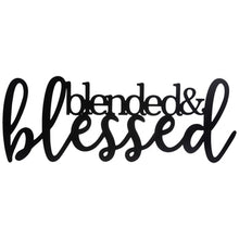 Load image into Gallery viewer, Blended And Blessed Metal Wall Decor