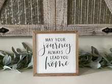 Load image into Gallery viewer, May Your Journey Always Lead You Home Wood Table Decor