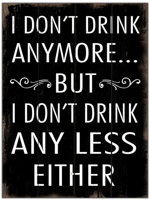 I Don’t Drink Anymore Wall Decor