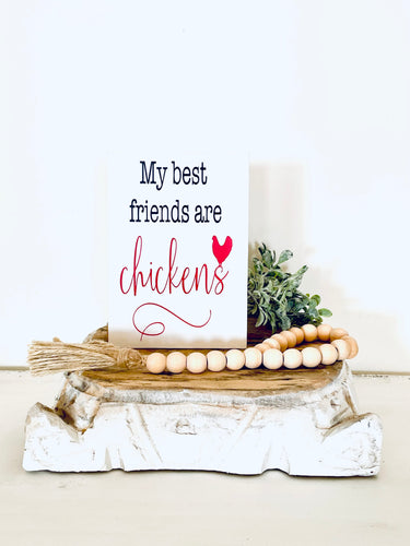 My Best Friends Are Chickens Sign