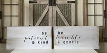 Load image into Gallery viewer, Be Humble Be Patient Farmhouse Wood Wall Decor Set