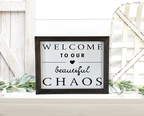 Welcome To Our Beautiful Chaos Farmhouse Wall Decor Sign