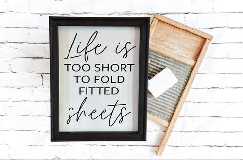 Life Is Too Short To Fold Fitted Sheets Wall Decor