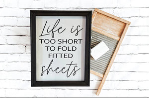 Life Is Too Short To Fold Fitted Sheets Wall Decor
