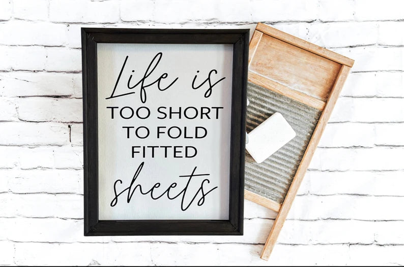 Life Is Too Short To Fold Fitted Sheets Wall Decor
