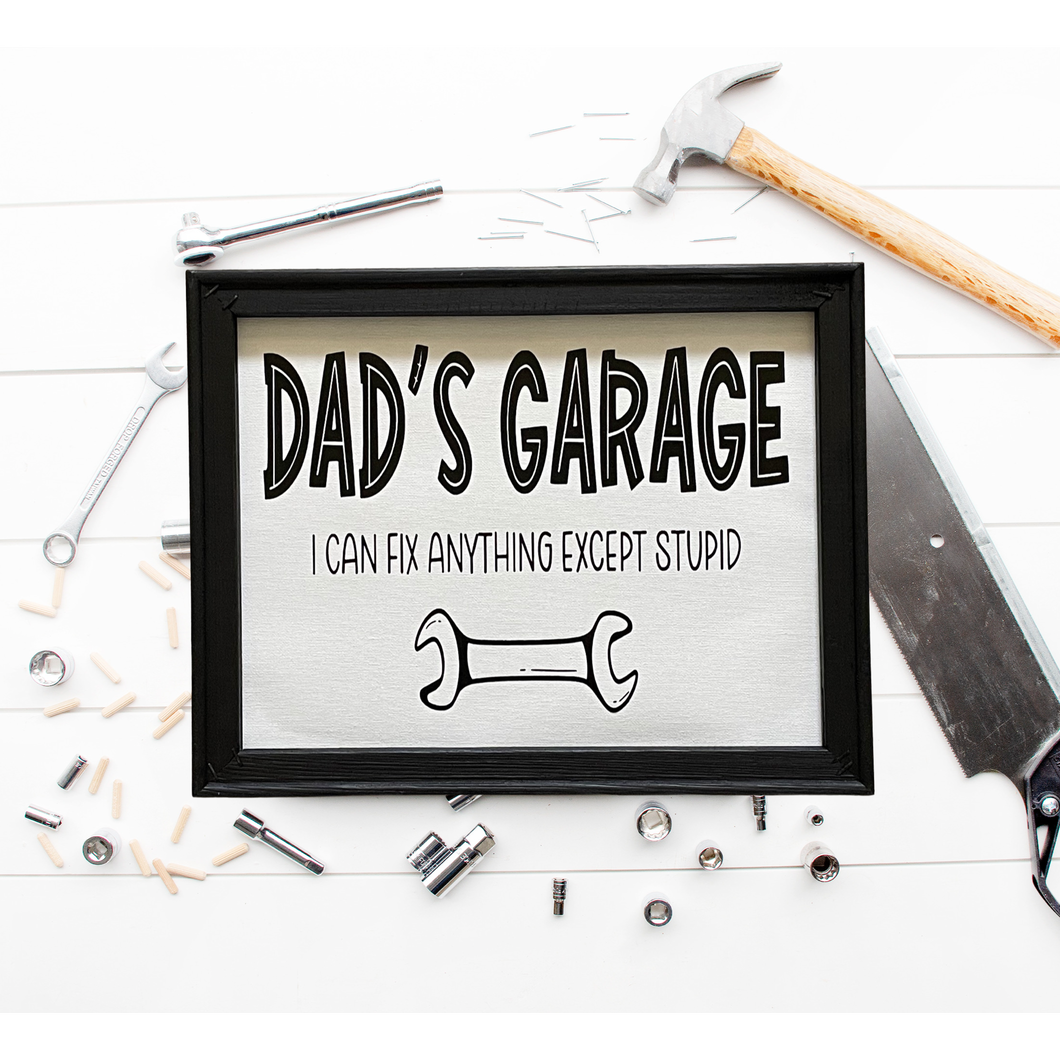 Dad’s Garage I Can Fix Except Anything Except Stupid Funny Fathers Day Farmhouse Wall Decor