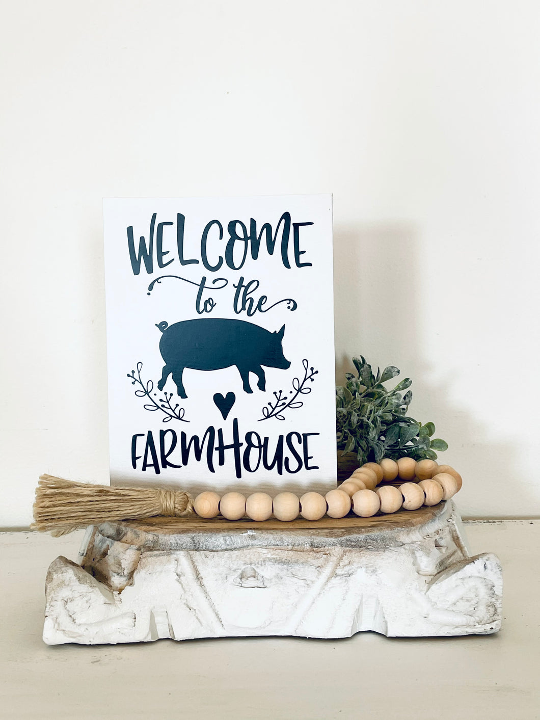 Welcome To The Farmhouse Sign